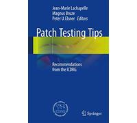 Patch Testing Tips: Recommendations from the ICDRG