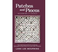 Patches and Pieces: Becoming a Legacy