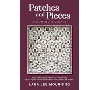 Patches and Pieces: Becoming a Legacy