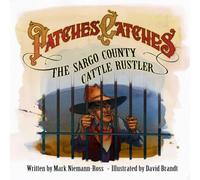 Patches Catches the Sargo County Cattle Rustler: A Border Collie Western Adventure for Kids