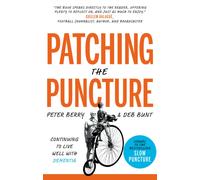 Patching the Puncture : Continuing to Live Well With Dementia