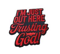 PATCHPARTYCLUB, I'm Just Out Here Trusting God Iron-On Patch, Size 4", (1pc) Faith-Based Embroidered Patch for Jackets, Hats, DIY (RED)