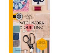 Patchwork and Quilting: A Maker's Guide (Maker's Guide)