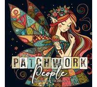 Patchwork People Coloring Book for Adults: Patchwork Dolls Coloring Book for Adults Dolls Grayscale Coloring Book for Adults - Patchwork Elves Fairies ... Coloring Book: 3 (Patchwork Coloring Books)
