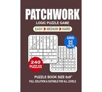 Patchwork Puzzle Book For Adults: 240 Puzzles Patchwork Great Logic Puzzle Game For Adults Seniors and Teens 3 Levels: Easy Medium and Hard Portable size 6x9 Inches.