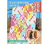 Patchwork Quilt Calendar 2026: 15-Month Patchwork Quilt Hardcover Book Including Oct-Dec 2026, a Cozy and Colorful Edition for Gift