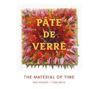 Pate de Verre : The Material of Time