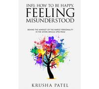 Patel - INFJ HOW TO BE HAPPY FEELING MISUNDERSTOOD - paperback or so - E555z