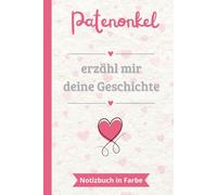 Patenonkel erzähl mir deine Geschichte: Ein farbiges Notizbuch zum Ausfüllen und Weitergeben | Das perfekte Geschenk, um sein Leben zu erzählen | ... Patenonkel, für Geburtstage oder Weihnachten