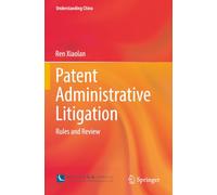 Patent Administrative Litigation: Rules and Review (Understanding China)
