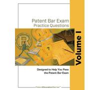 Patent Bar Exam Practice Questions - Vol I: Ed9, Rev 01.2024 (Post September 24, 2025) (Patent Bar Exam Practice Questions - Ed9, Rev 01.2024 (Post September 24, 2025))