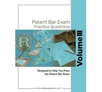 Patent Bar Exam Practice Questions - Vol III: Ed9, Rev 01.2024 (Post September 24, 2025) (Patent Bar Exam Practice Questions - Ed9, Rev 01.2024 (Post September 24, 2025))