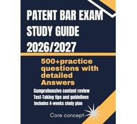 Patent Bar Exam Study Guide 2026/2027: Master USPTO Law, MPEP Rules, Patent Prosecution Strategies, and Test-Taking Skills for the U.S. Patent Exam