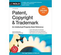 Patent, Copyright & Trademark: An Intellectual Property Desk Reference