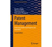 Patent Management : Protecting Intellectual Property and Innovation