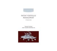 Patent Portfolio Management: A Practical Guide (Elgar Practical Guides)