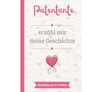 Patentante erzähl mir deine Geschichte: Ein farbiges Notizbuch zum Ausfüllen und Weitergeben | Das perfekte Geschenk, um sein Leben zu erzählen | ... Patentante, für Geburtstage oder Weihnachten