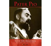Pater Pio - Vater von Millionen