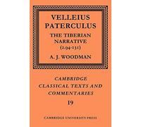 Paterculus: Tiberian Narrative: 19 (Cambridge Classical Texts and Commentaries, Series Number 19)