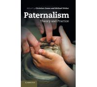 Paternalism: Theory and Practice