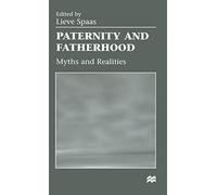 Paternity and Fatherhood: Myths and Realities