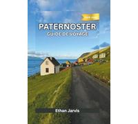 PATERNOSTER GUIDE DE VOYAGE 2025-2026: Du village de pêcheurs à l'escapade côtière - Un guide pratique et personnel de Paternoster, en Afrique du Sud (The Traveler's Companion)
