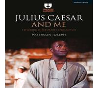 Paterson Joseph Julius Caesar & Me: Exploring Shakespeare's African Play Paterson Joseph Multicolor