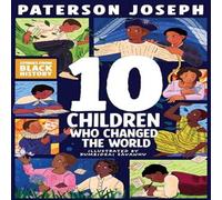 Paterson Joseph TEN Children Who Changed The World Paperback Book Paterson Joseph Multicolor