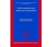 Path Integrals and Quantum Anomalies (International Series of Monographs on Physics): 122