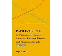 Path Integrals in Quantum Mechanics, Statistics, Polymer Physics, and Financial Markets (5th Edition)