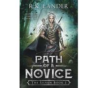 Path Of A Novice: The Silvan Book I: 1 (The Silvan Saga)