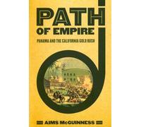 Path of Empire: Panama and the California Gold Rush (The United States in the World)