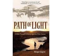 Path of Light: A Walk Through Colliding Legacies of Glen Canyon