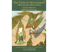 Path of Muhammad: A Book on Islamic Morals and Ethics (Spiritual Classics)