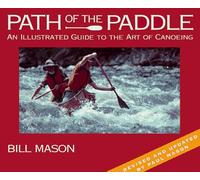 Path of the Paddle: An Illustrated Guide to the Art of Canoeing