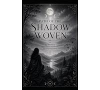 Path of the Shadow Woven: A Collection of Pagan Verse and Rituals for Inner Descent