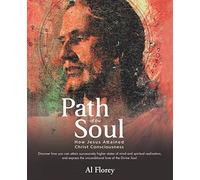 Path of the Soul: How Jesus Attained Christ Consciousness