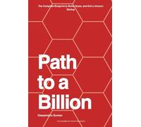 Path to a Billion: How Billionaires Think, Build, and Invest - The Complete Blueprint for Wealth, Power, and Legacy: 5 (The Asymmetry Equation Series)