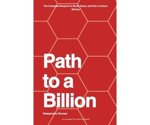 Path to a Billion: How Billionaires Think, Build, and Invest - The Complete Blueprint for Wealth, Power, and Legacy: 5 (The Asymmetry Equation Series)