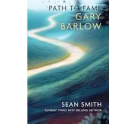 PATH TO FAME: GARY BARLOW: Book 2 in the Path to Fame Series