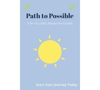 Path to Possible: A 90-Day Daily Planner for Growth
