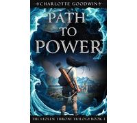 Path to Power: The Stolen Throne Trilogy, Book 1