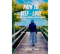 Path to Self-Love: The First Step Towards a Positive Mindset