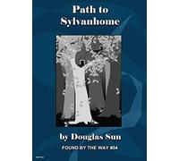 Path to Sylvanhome: Found by the Way #04