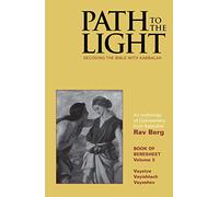 Path to The Light Vol. 3 - Beresheet: Decoding The Bible With Kabbalah