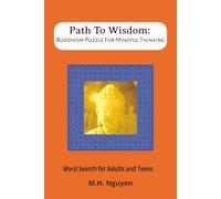 Path To Wisdom: Buddhism Puzzle For Mindful Thinking: Word Searches about Buddhism, Buddha's Teachings, & Zen| An anytime puzzle book you can use ... the moment by finding meaningful words