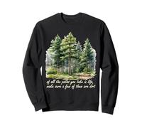 Path You Take John Muir Nature Lover Hiker Mountain Hiking Sweatshirt