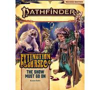 Pathfinder 2nd Edition: Adventure Path #151 - The Show Must Go On (Extinction Curse 1 of 6)