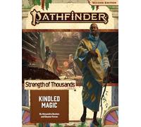 Pathfinder Adventure Path: Kindled Magic (Strength of Thousands 1 of 6) (P2): Strength of Thousands; Kindled Magic (PATHFINDER ADV PATH STRENGTH OF THOUSANDS (P2))