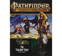Pathfinder Adventure Path: Twilight Child (War for the Crown 3 of 6) (Pathfinder Adventure Path, 129)
